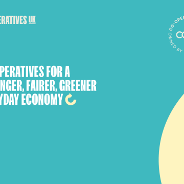 Co-operatives for a stronger, fairer, greener, everyday economy